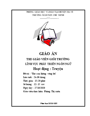 Kế hoạch bài dạy Mầm non Lớp Nhà trẻ - Hoạt động Làm quen văn học - Đề tài: Truyện Thỏ con không vâng lời (GV: Phùng Thị Xuân - Trường MN Chu Minh - Năm học 2020-2021)