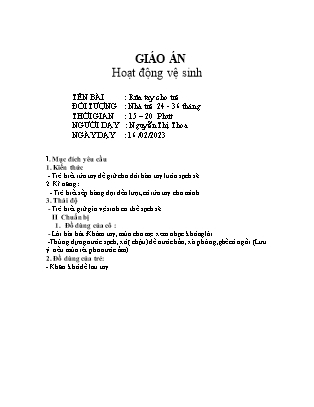 Kế hoạch bài dạy Mầm non Lớp Nhà trẻ - Hoạt động: Vệ sinh - Đề tài: Rửa tay cho trẻ (GV: Nguyễn Thị Thoa)
