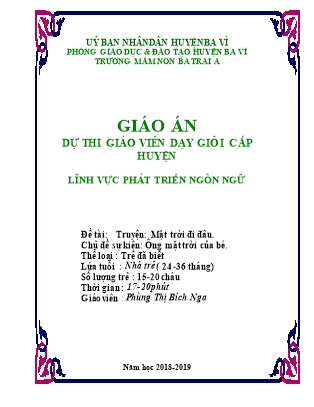 Kế hoạch bài dạy Mầm non Lớp Nhà trẻ - Lĩnh vực Phát triển ngôn ngữ - Đề tài: Truyện Mặt trời đi đâu (GV: Phùng Thị Bích Nga - Trường MN Ba Trại A - Năm học 2018-2019)