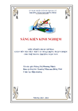 SKKN Một số biện pháp chỉ đạo giáo viên tổ chức tốt các hoạt động trải nghiệm cho trẻ trong trường mầm non (GV: Phùng Thị Phương Thịnh - Trường MN Đồng Thái - Năm học 2023-2024)