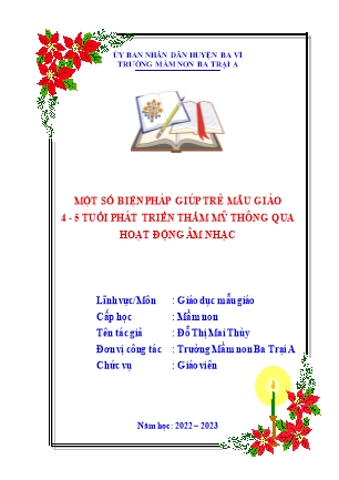 SKKN Một số biện pháp giúp trẻ mẫu giáo 4-5 tuổi phát triển thẩm mỹ thông qua hoạt động âm nhạc (GV: Đỗ Thị Mai Thùy - Trường MN Ba Trại A - Năm học 2022-2023)