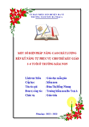 SKKN Một số biện pháp nâng cao chất lượng rèn kỹ năng tự phục vụ cho trẻ mẫu giáo 5-6 tuổi ở trường mầm non (GV: Đàm Thị Hồng Nhung - Trường MN Ba Trại A - Năm học 2022-2023)