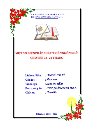 SKKN Một số biện pháp phát triển ngôn ngữ cho trẻ 24-36 tháng (GV: Bạch Thị Hằng - Trường MN Ba Trại A - Năm học 2022-2023)
