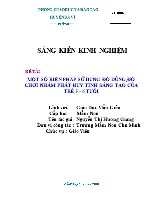SKKN Một số biện pháp sử dụng đồ dùng, đồ chơi nhằm phát hủy tính sáng tạo của trẻ 5-6 tuổi (GV: Nguyễn Thị Hương Giang - Trường MN Chu Minh - Năm học 2017-2018)