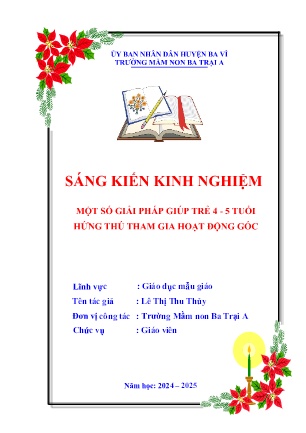 SKKN Một số giải pháp giúp trẻ 4-5 tuổi hứng thú tham gia hoạt động góc (GV: Lê Thị Thu Thủy - Trường MN Ba Trại A - Năm học 2024-2025)