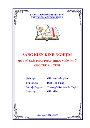 SKKN Một số giải pháp phát triển ngôn ngữ cho trẻ 3-4 tuổi (GV: Đinh Thị Tuyết - Trường MN Ba Trại A - Năm học 2024-2025)