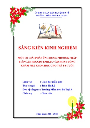 SKKN Một số giải pháp ứng dụng phương pháp tiếp cận Reggio-Emilia vào hoạt động khám phá khoa học cho trẻ 5-6 tuổi (GV: Trần Thị Lệ - Trường MN Ba Trại A - Năm học 2024-2025)