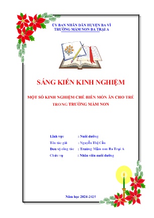 SKKN Một số kinh nghiệm chế biến món ăn cho trẻ trong trường mầm non (GV: Nguyễn Thị Cần - Trường MN Ba Trại A - Năm học 2024-2025)