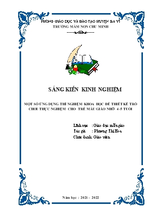 SKKN Một số ứng dụng thí nghiệm khoa học để thiết kế trò chơi thực nghiệm cho trẻ mẫu giáo nhỡ 4-5 tuổi (GV: Phương Thị Hoa - Trường MN Chu Minh - Năm học 2021-2022)