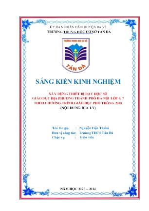 SKKN Xây dựng thiết bị dạy học số giáo dục địa phương TP Hà Nội lớp 6, 7 theo chương trình GDPT 2018 (GV: Nguyễn Tiến Thiêm - Trường THCS Tản Đà - Năm học 2023-2024)